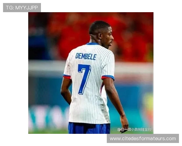 德尚盛赞迈尼昂展现领袖气质阿克利乌什计划以奥利塞为核心重塑球队